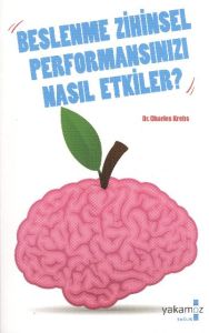 Beslenme Zihinsel Performansınızı Nasıl Etkiler?                                                                                                                                                                                                               