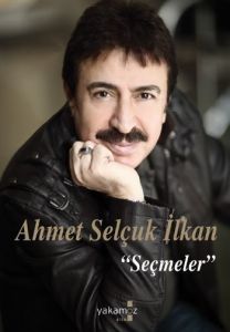 Ahmet Selçuk İlkan - Seçmeler                                                                                                                                                                                                                                  