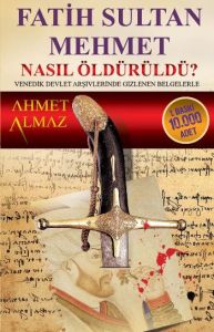 Fatih Sultan Mehmet Nasıl Öldürüldü? Venedik Devle                                                                                                                                                                                                             