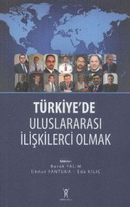 Türkiye’de Uluslararası İlişkilerci Olmak                                                                                                                                                                                                                      