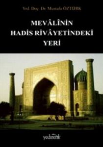 Mevali’nin Hadis Rivayetindeki Yeri                                                                                                                                                                                                                            