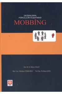 Değerlerin Psikolojik Kuşatması Mobbing                                                                                                                                                                                                                        