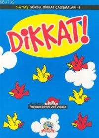 Dikkat! 5-6 Yaş Görsel Dikkat Çalışmaları 1                                                                                                                                                                                                                    