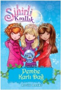 Sihirli Krallık 5. Kitap: Pembe Karlı Dağ                                                                                                                                                                                                                      