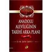 Anadolu Aleviliğinin Tarihi Arka Planı                                                                                                                                                                                                                         