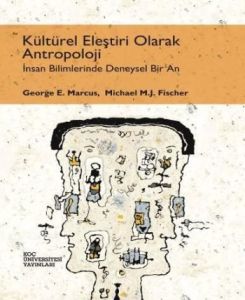 Kültürel Eleştri Olarak Antropoloji: İnsan Bilimle                                                                                                                                                                                                             