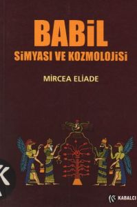 Babil Simyasi ve Kozmolojisi                                                                                                                                                                                                                                   