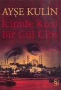 İçimde Kızıl Bir Gül Gibi                                                                                                                                                                                                                                      