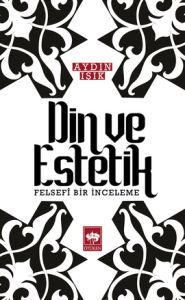 Din ve Estetik                                                                                                                                                                                                                                                 