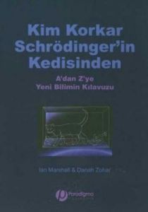 Kim Korkar Schrödinger’in Kedisinden A’dan Z’ye Ye                                                                                                                                                                                                             