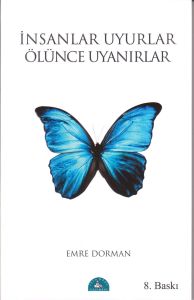 İnsanlar Uyurlar Ölünce Uyanırlar                                                                                                                                                                                                                              