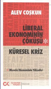 Liberal Ekonominin Çöküşü - Küresel Kriz                                                                                                                                                                                                                       