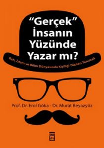 ’Gerçek’ İnsanın Yüzünde Yazar mı?                                                                                                                                                                                                                             