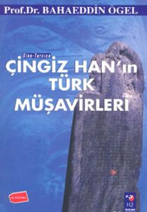 Çingiz Hanın Türk Müşavirleri                                                                                                                                                                                                                                  