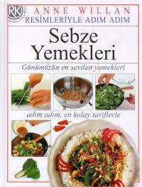 Sebze Yemekleri - Resimleriyle Adım Adım Dizisi                                                                                                                                                                                                                