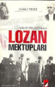 Velid Ebuzziya’nın Lozan Mektupları                                                                                                                                                                                                                            