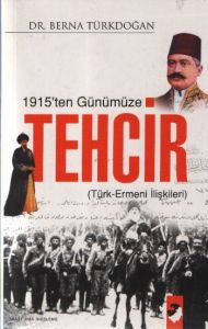 1915’ten Günümüze Tehcir                                                                                                                                                                                                                                       