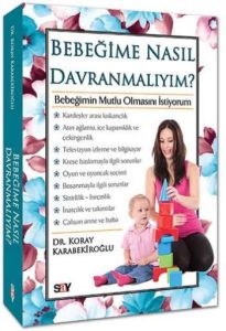 Bebeğime Nasıl Davranmalıyım?                                                                                                                                                                                                                                  