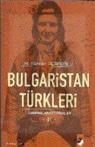 Bulgaristan Türkleri Üzerine Araştırmalar 2                                                                                                                                                                                                                    