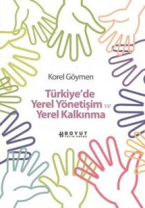 Türkiye’de Yerel Yönetişim ve Yerel Kalkınma                                                                                                                                                                                                                   