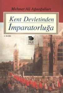 Kent Devletinden İmparatorluğa                                                                                                                                                                                                                                 