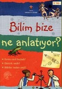 Bilim Bize Ne Anlatıyor?                                                                                                                                                                                                                                       