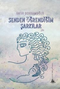 Senden Öğrendiğim Şarkılar                                                                                                                                                                                                                                     