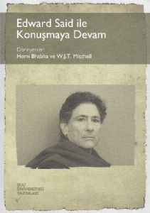 Edward Said ile Konuşmaya Devam                                                                                                                                                                                                                                