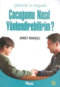 Eğitimde ve Hayatta Çocuğumu Nasıl Yönlendirebilir                                                                                                                                                                                                             