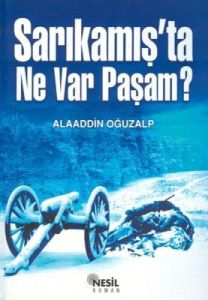 Sarıkamış’ta Ne Var Paşam?                                                                                                                                                                                                                                     