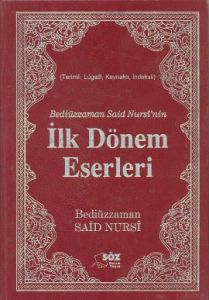 Bediüzzaman Said Nursi’nin İlk Dönem Eserleri (Büy                                                                                                                                                                                                             