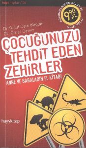 Çocuğunuzu Tehdit Eden Zehirler                                                                                                                                                                                                                                