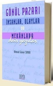 Gönül Pazarı: İnsanlar, Olaylar ve Mekanlara Dair                                                                                                                                                                                                              