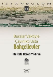 Buralar Vaktiyle Çayırlıktı Usta Bahçelievler                                                                                                                                                                                                                  