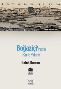 Boğaziçi’nde Kırk Yılım                                                                                                                                                                                                                                        