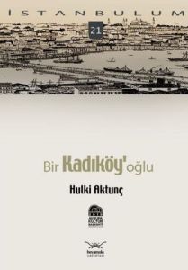 Bir Kadıköy’oğlu                                                                                                                                                                                                                                               