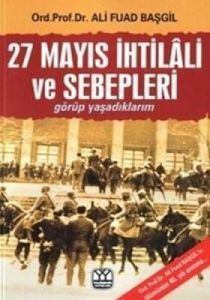 27 Mayıs İhtilali ve SebepleriGörüp Yaşadıklarım                                                                                                                                                                                                               