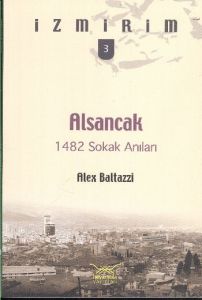 Alsancak: 1482 Sokak Anıları - İzmirim 3                                                                                                                                                                                                                       