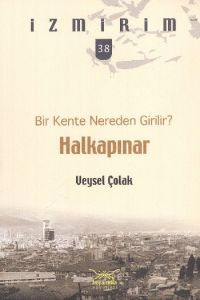 Bir Kente Nereden Girilir? Halkapınar - İzmirim 38                                                                                                                                                                                                             