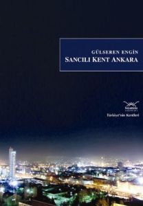 Sancılı Kent Ankara                                                                                                                                                                                                                                            