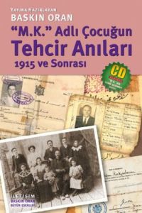 M. K. Adlı Çocuğun Tehcir Anıları                                                                                                                                                                                                                              