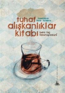 Tuhaf Alışkanlıklar Kitabı                                                                                                                                                                                                                                     