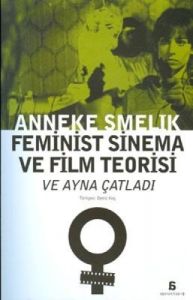 Feminist Sinema ve Film Teorisi                                                                                                                                                                                                                                