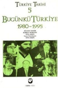 Türkiye Tarihi 5 - Bugünkü Türkiye 1980-1995                                                                                                                                                                                                                   