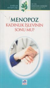 Menopoz Kadınlık İşlevinin Sonu Mu?                                                                                                                                                                                                                            