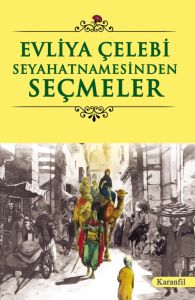 Evliya Çelebi Seyahatnamesinden Seçmeler                                                                                                                                                                                                                       