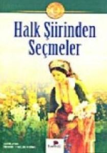 Halk Şiirinden Seçmeler                                                                                                                                                                                                                                        