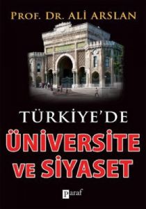 Türkiye’de Üniversite ve Siyaset                                                                                                                                                                                                                               