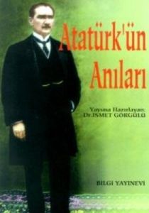 Atatürk’ün Anıları                                                                                                                                                                                                                                             