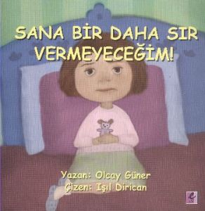 Sana Bir Daha Sır Vermeyeceğim!                                                                                                                                                                                                                                